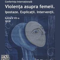 Apel pentru lucrări: Conferință Internațională: Violența asupra femeilor. Ipostaze. Explicații. Intervenții, Ediția a VIII-a 